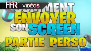 Comment envoyer son screen partie personnalisée fortnite
