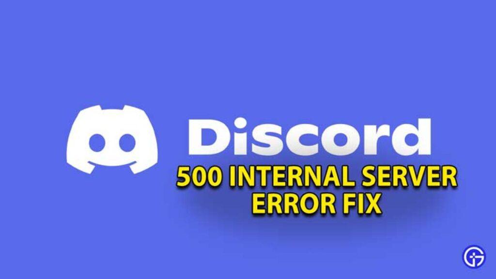 Discord 500 internal server error solutions